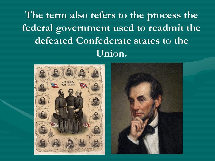 The term also refers to the process the federal government used to readmit the