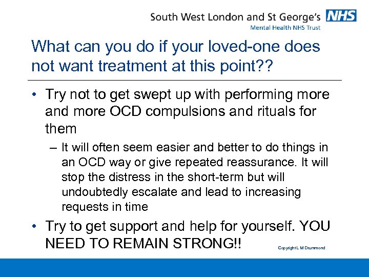 What can you do if your loved-one does not want treatment at this point?