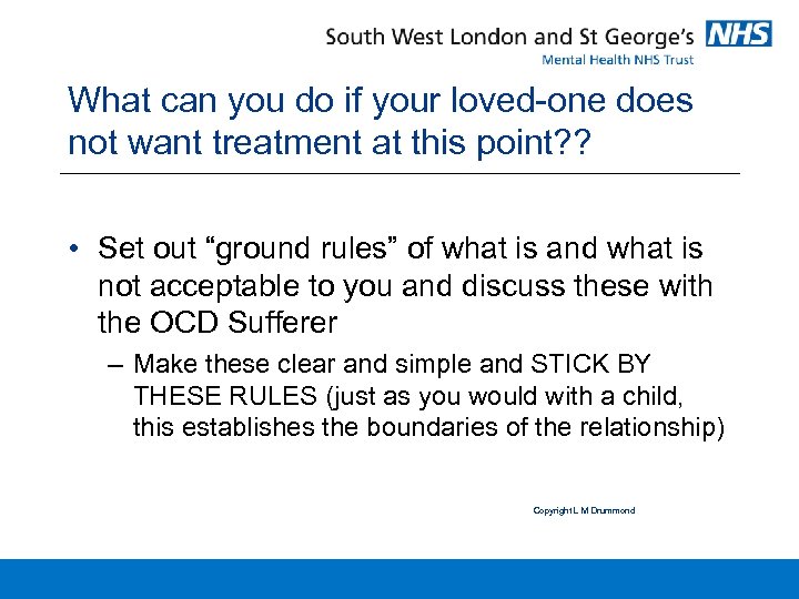 What can you do if your loved-one does not want treatment at this point?