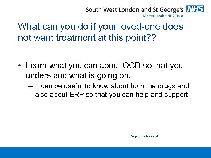 What can you do if your loved-one does not want treatment at this point?