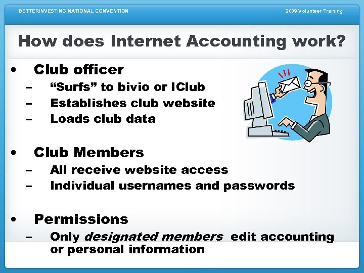 BETTERINVESTING NATIONAL CONVENTION 2009 Volunteer Training How does Internet Accounting work? • • •