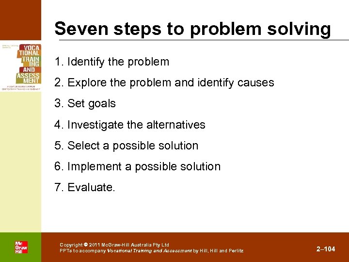 Seven steps to problem solving 1. Identify the problem 2. Explore the problem and