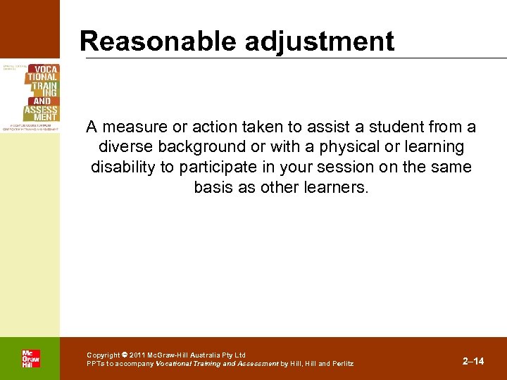Reasonable adjustment A measure or action taken to assist a student from a diverse