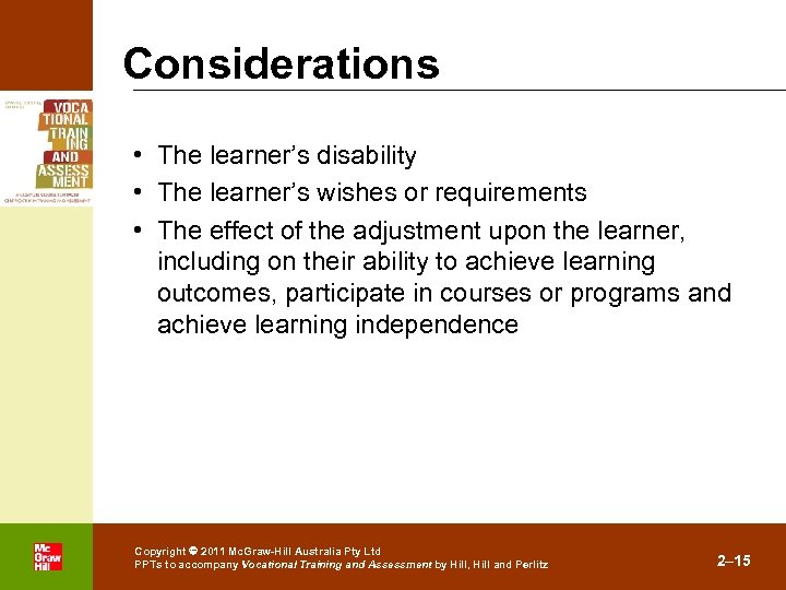 Considerations • The learner’s disability • The learner’s wishes or requirements • The effect
