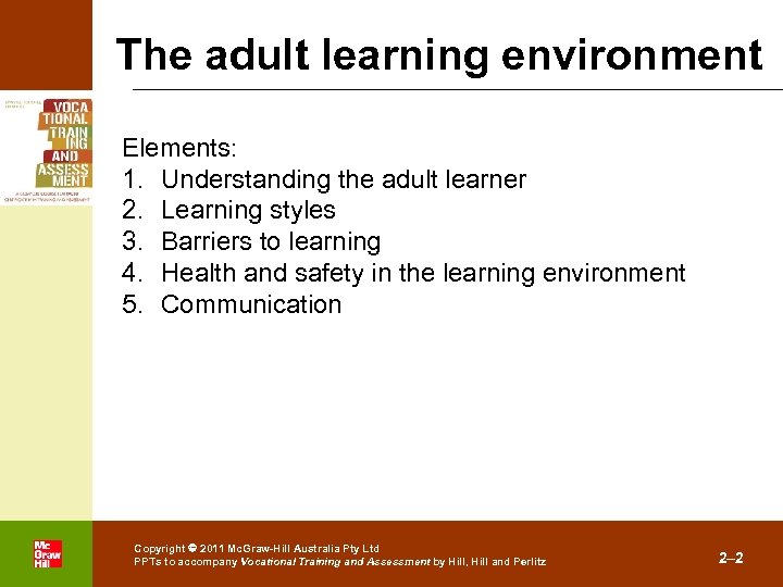 The adult learning environment Elements: 1. Understanding the adult learner 2. Learning styles 3.