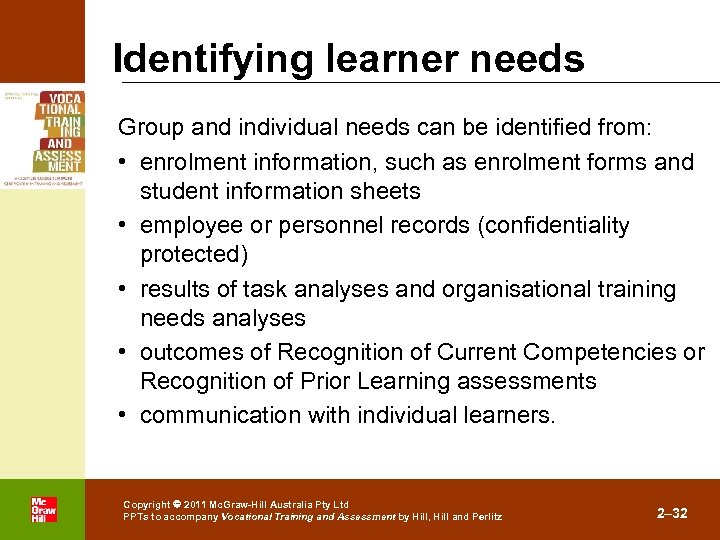 Identifying learner needs Group and individual needs can be identified from: • enrolment information,