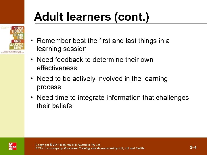 Adult learners (cont. ) • Remember best the first and last things in a