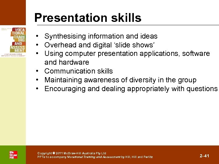 Presentation skills • Synthesising information and ideas • Overhead and digital ‘slide shows’ •