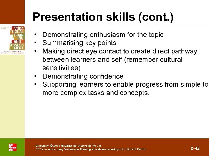 Presentation skills (cont. ) • Demonstrating enthusiasm for the topic • Summarising key points