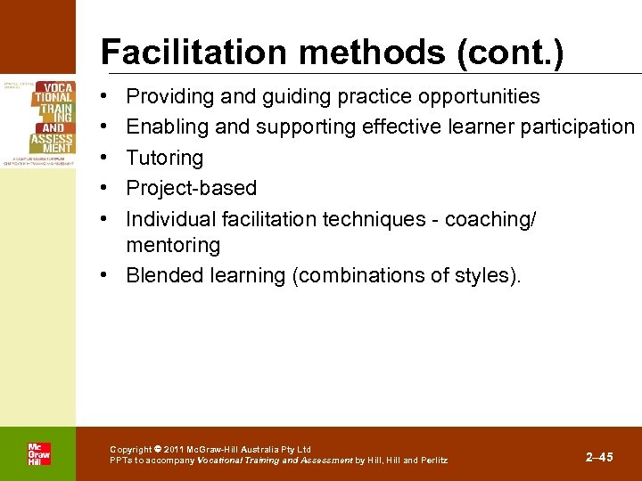 Facilitation methods (cont. ) • • • Providing and guiding practice opportunities Enabling and