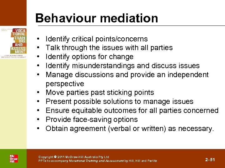 Behaviour mediation • • • . Identify critical points/concerns Talk through the issues with