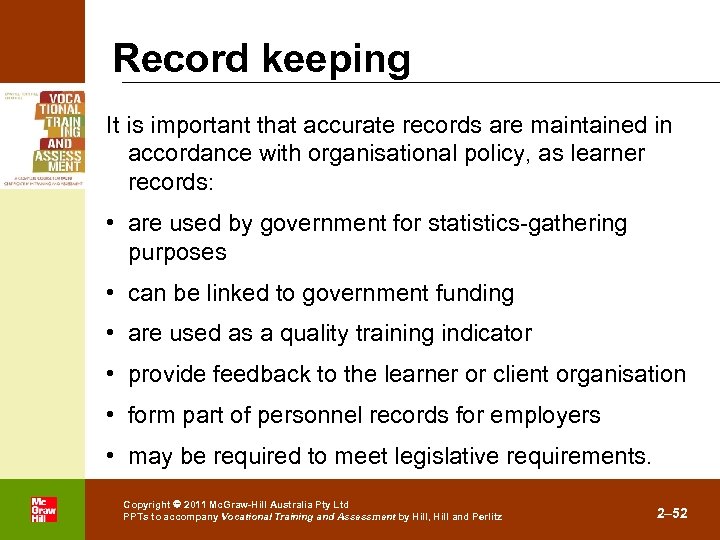 Record keeping It is important that accurate records are maintained in accordance with organisational
