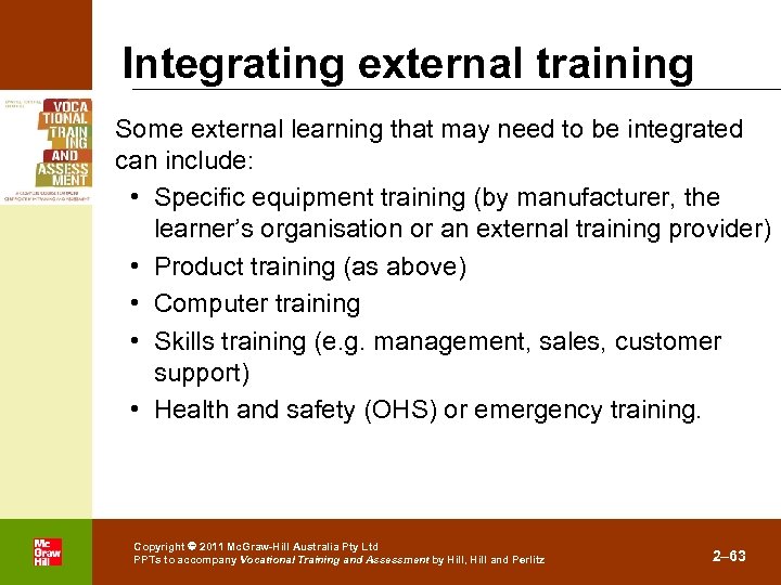 Integrating external training Some external learning that may need to be integrated can include: