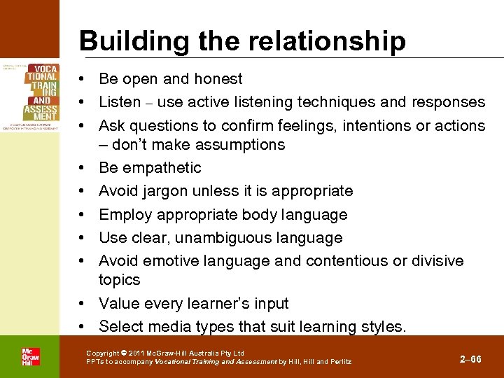 Building the relationship • Be open and honest • Listen – use active listening