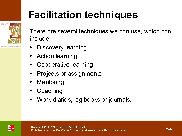 Facilitation techniques There are several techniques we can use, which can include: • Discovery