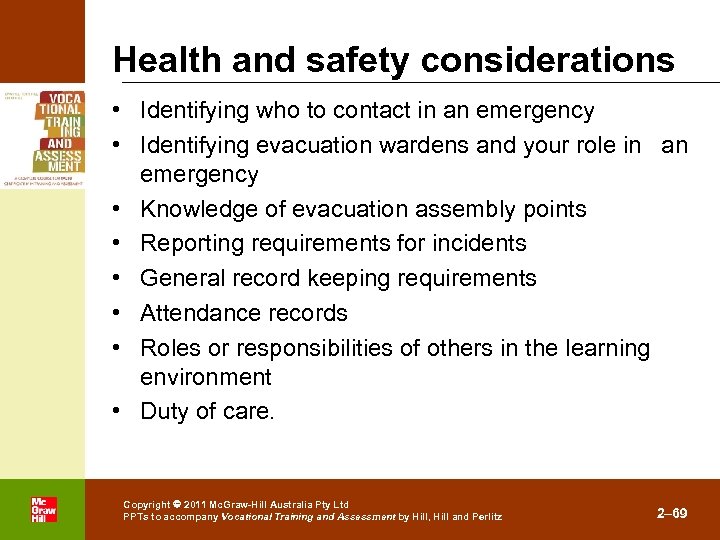 Health and safety considerations • Identifying who to contact in an emergency • Identifying