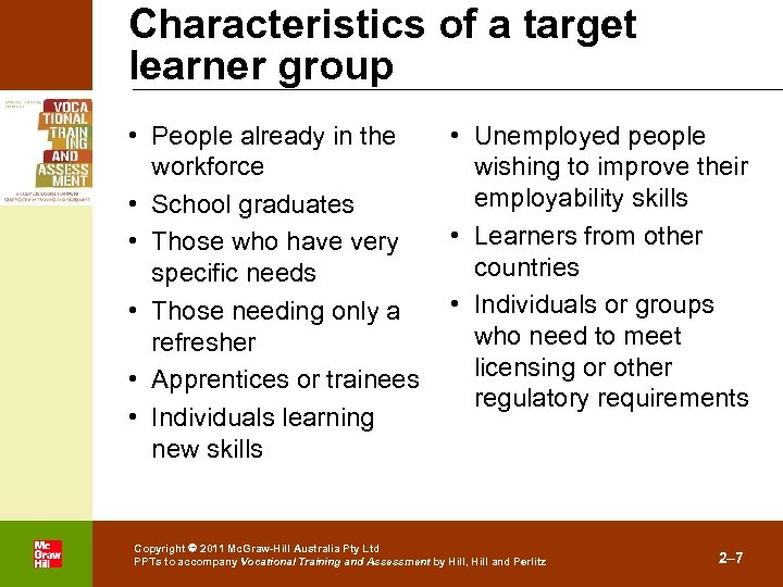 Characteristics of a target learner group • People already in the workforce • School