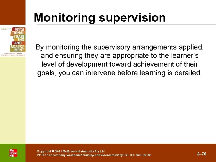 Monitoring supervision By monitoring the supervisory arrangements applied, and ensuring they are appropriate to