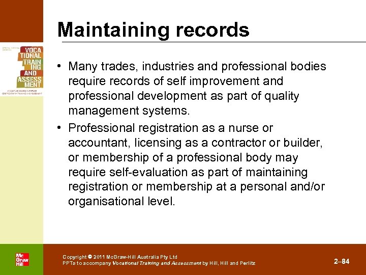 Maintaining records • Many trades, industries and professional bodies require records of self improvement