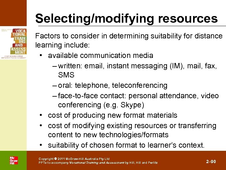 Selecting/modifying resources Factors to consider in determining suitability for distance learning include: • available