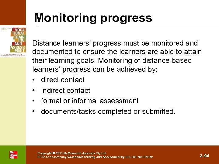 Monitoring progress Distance learners’ progress must be monitored and documented to ensure the learners