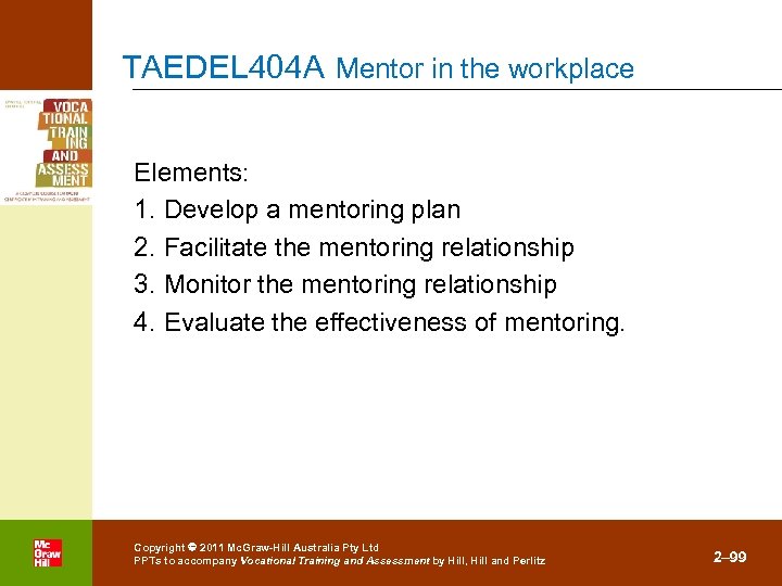 TAEDEL 404 A Mentor in the workplace Elements: 1. Develop a mentoring plan 2.