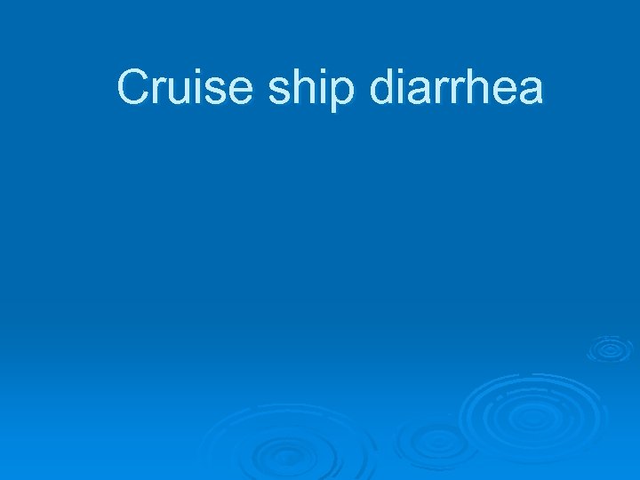 Cruise ship diarrhea 