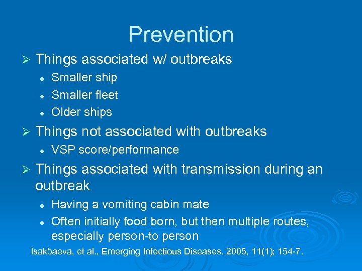 Prevention Ø Things associated w/ outbreaks l l l Ø Things not associated with