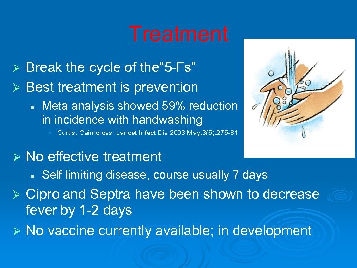 Treatment Break the cycle of the“ 5 -Fs” Ø Best treatment is prevention Ø