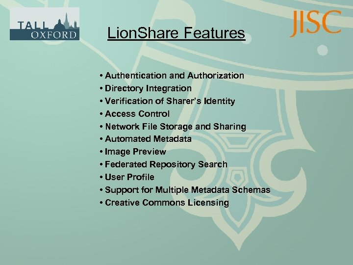 Lion. Share Features • Authentication and Authorization • Directory Integration • Verification of Sharer’s