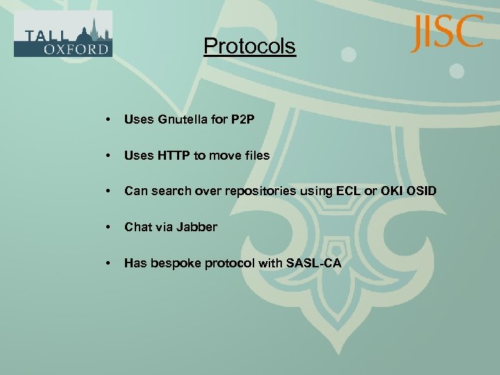 Protocols • Uses Gnutella for P 2 P • Uses HTTP to move files