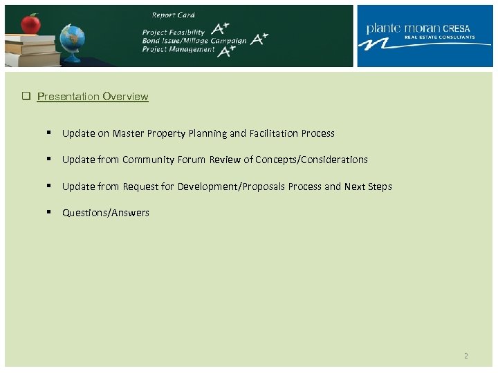 q Presentation Overview § Update on Master Property Planning and Facilitation Process § Update