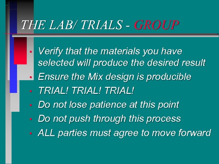 THE LAB/ TRIALS - GROUP • • • Verify that the materials you have