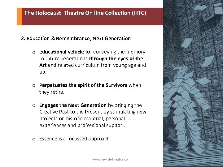  The Holocaust Theatre On line Collection (HTC) 2. Education & Remembrance, Next Generation