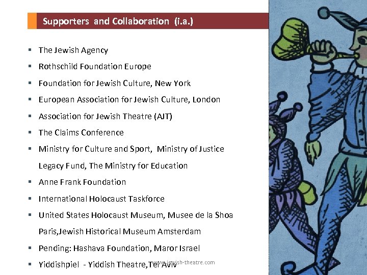  Supporters and Collaboration (i. a. ) § The Jewish Agency § Rothschild Foundation