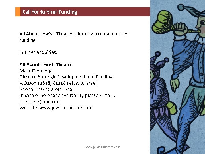 Call for further Funding All About Jewish Theatre is looking to obtain further funding.