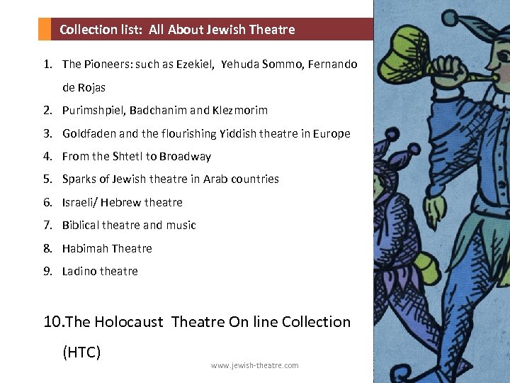  Collection list: All About Jewish Theatre 1. The Pioneers: such as Ezekiel, Yehuda