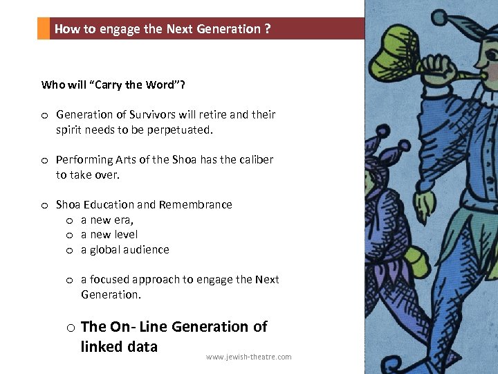 How to engage the Next Generation ? Who will “Carry the Word”? o Generation