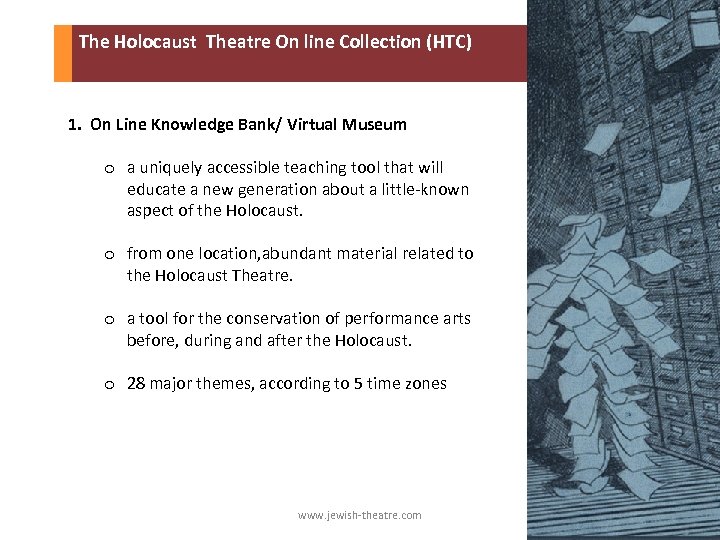 The Holocaust Theatre On line Collection (HTC) 1. On Line Knowledge Bank/ Virtual