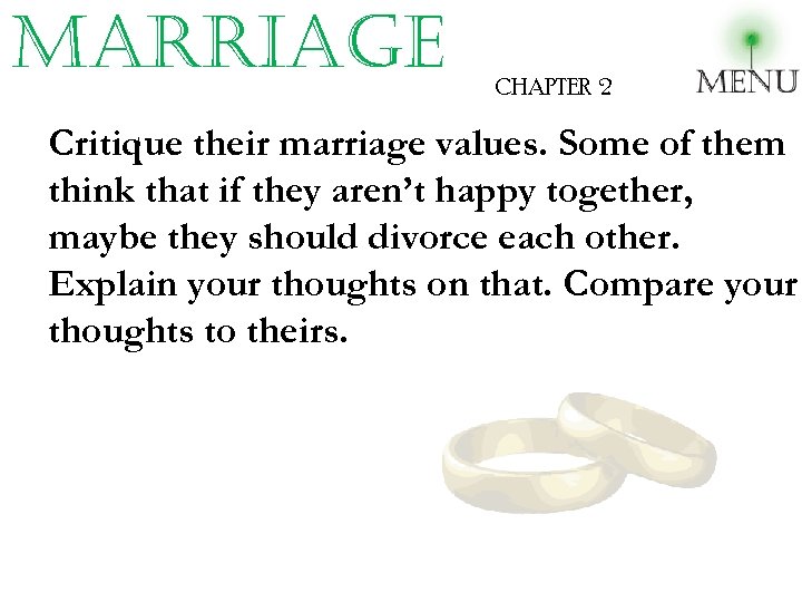 marriage CHAPTER 2 Critique their marriage values. Some of them think that if they