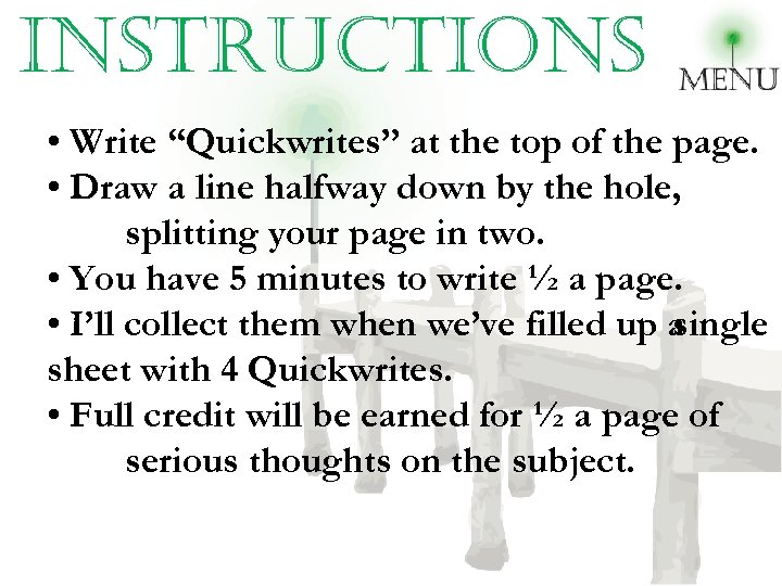 instructions • Write “Quickwrites” at the top of the page. • Draw a line