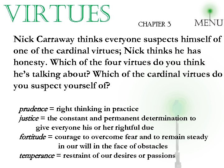 virtues CHAPTER 3 Nick Carraway thinks everyone suspects himself of one of the cardinal