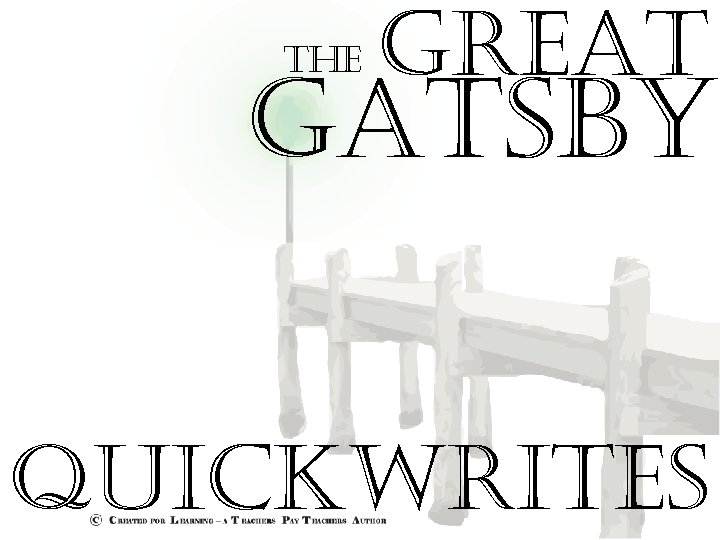 the great gatsby Quickwrites 