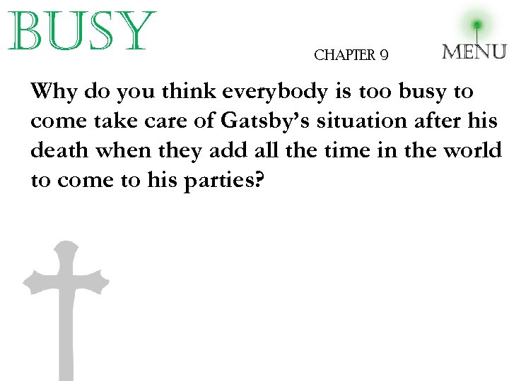 busy CHAPTER 9 Why do you think everybody is too busy to come take
