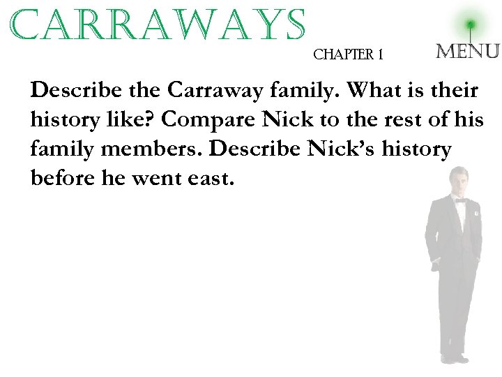 carraways CHAPTER 1 Describe the Carraway family. What is their history like? Compare Nick