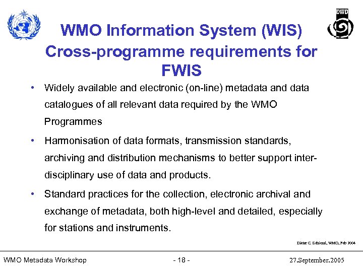 WMO Information System (WIS) Cross-programme requirements for FWIS • Widely available and electronic (on-line)