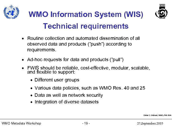 WMO Information System (WIS) Technical requirements · Routine collection and automated dissemination of all