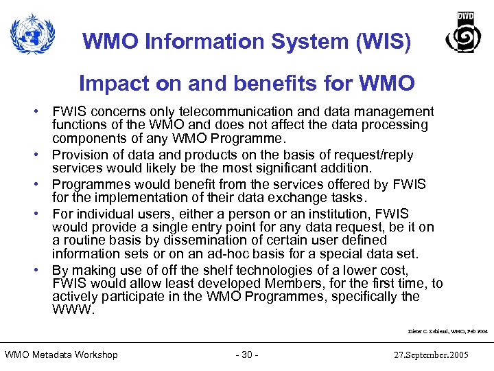WMO Information System (WIS) Impact on and benefits for WMO • FWIS concerns only
