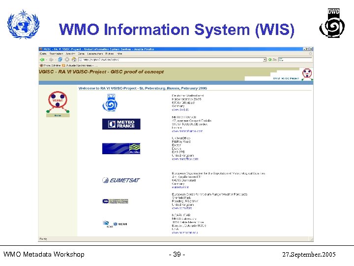 WMO Information System (WIS) WMO Metadata Workshop - 39 - 27. September. 2005 