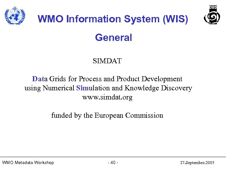 WMO Information System (WIS) General SIMDAT Data Grids for Process and Product Development using